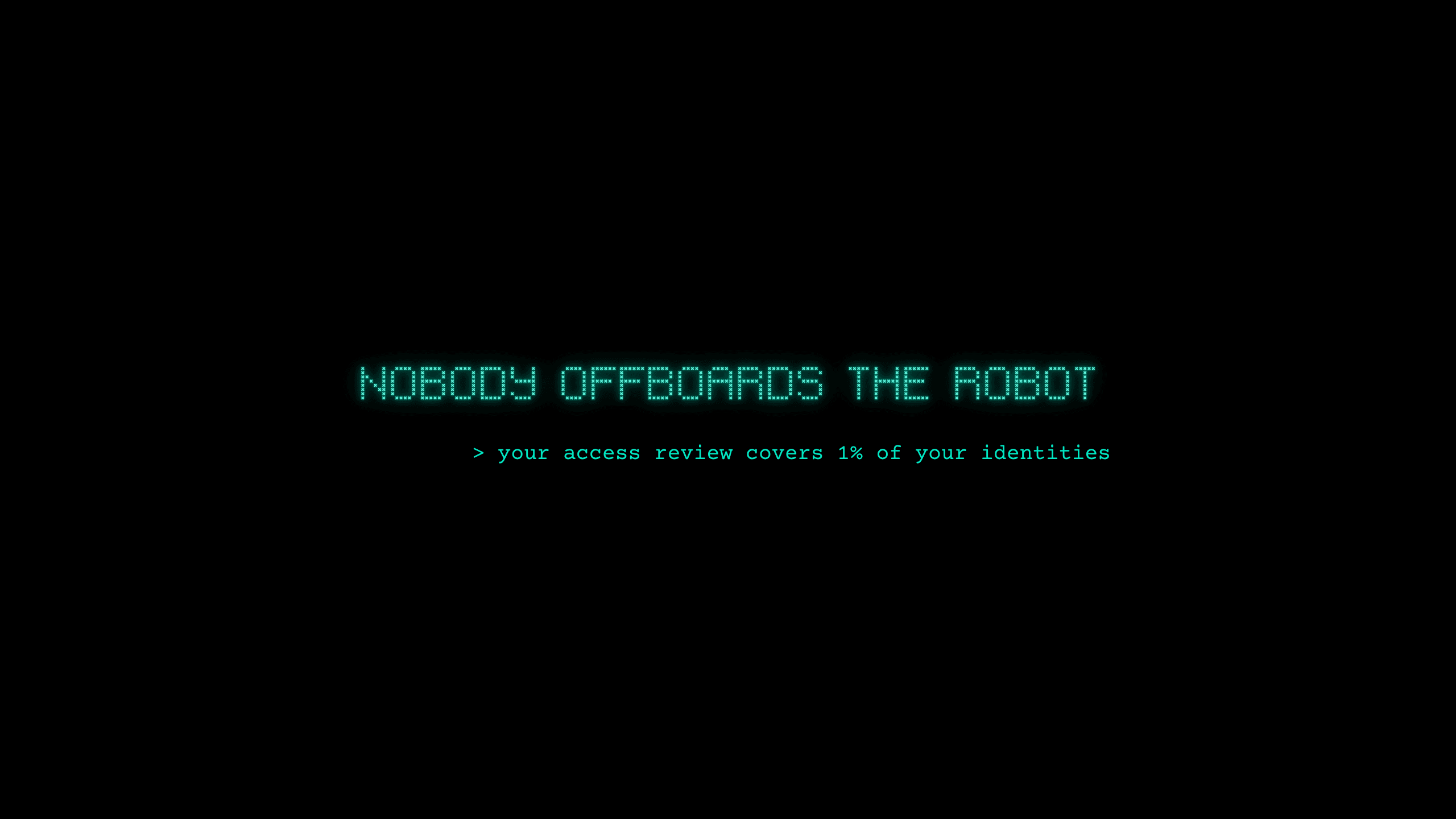 NOBODY OFFBOARDS THE ROBOT