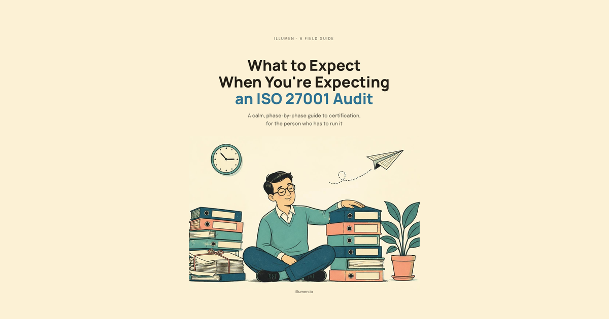 Cover of the Illumen field guide, What to Expect When You're Expecting an ISO 27001 Audit